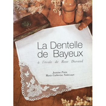 La Dentelle de Bayeux - Potin & Nobecourt