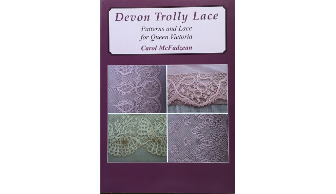 Devon Trolly Lace, Patterns and Lace for Queen Victoria - Carol McFadzean