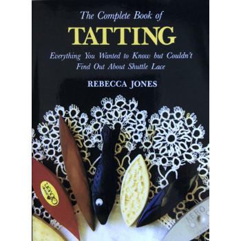Complete Book of Tatting - Rebecca Jones