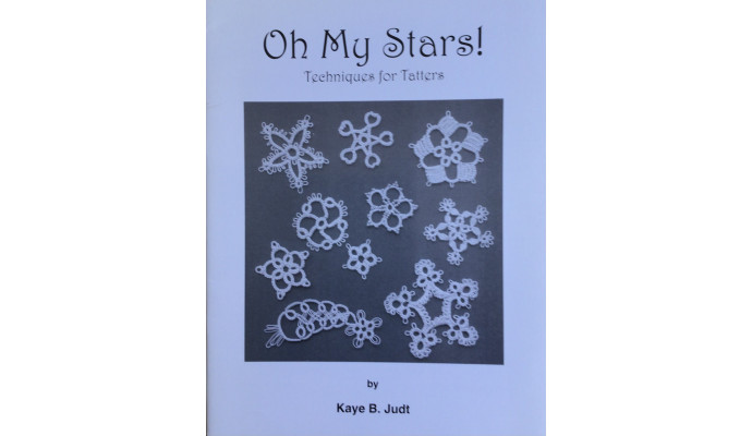 Oh My Stars! Techniques for Tatters - Kaye B. Judt